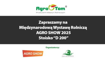 Zapraszamy na Międzynarodową Wystawę Rolniczą AGRO SHOW 2025 - Agro-Tom Pogorzela